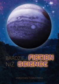 Bardziej fiction niż science - okładka książki