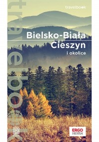 Bielsko-Biała Cieszyn i okolice - okładka książki