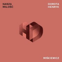 Nasza Miłość Dorota Miśkiewicz - okładka płyty