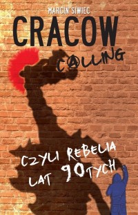 Cracow calling czyli rebelia lat - okładka książki