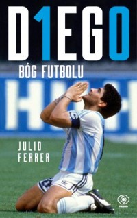 Diego Bóg futbolu - okładka książki