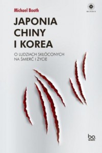 Japonia Chiny i Korea. O ludziach - okładka książki