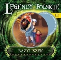 Legendy polskie. Bazyliszek - okładka książki