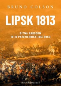 Lipsk 1813. Bitwa Narodów 16-19 - okładka książki