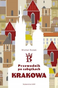 Przewodnik po zabytkach Krakowa - okładka książki