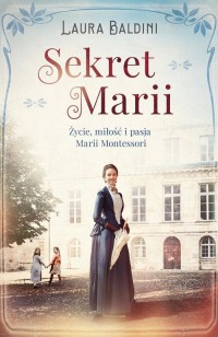 Sekret Marii Życie, miłość i pasja - okładka książki