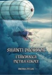 Shanti Drekmor i tajemnica piętra - okładka książki