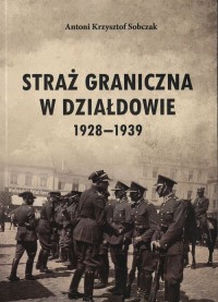 Straż Graniczna w Działdowie 1928-1939 - okładka książki