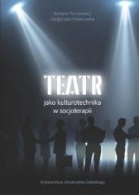 Teatr jako kulturotechnika w socjoterapii - okładka książki