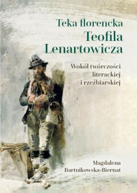 Teka florencka Teofila Lenartowicza. - okładka książki