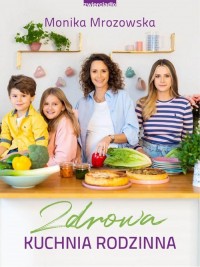 Zdrowa kuchnia rodzinna - okładka książki