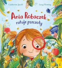 Ania Robaczek ratuje pszczoły - okładka książki