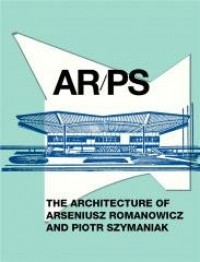 ARPS. The Architecture of A. Romanowicz - okładka książki
