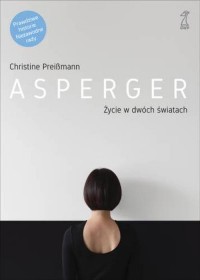 Asperger. Życie w dwóch światach - okładka książki