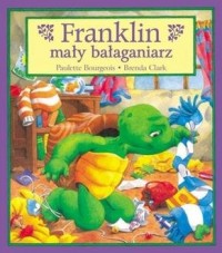 Franklin mały bałaganiarz. Tom - okładka książki