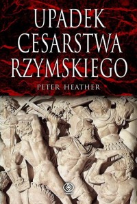 Upadek cesarstwa rzymskiego - okładka książki