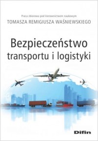 Bezpieczeństwo transportu i logistyki - okładka książki