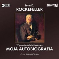 John D. Rockefeller. Wspomnienia ludzi i zdarzeń. Moja autobiografia (plik  audio) - John D. Rockefeller - Audiobook w księgarni Świat Książki