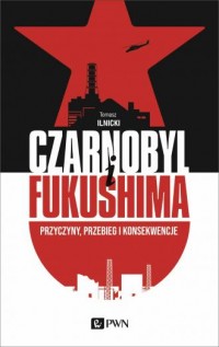 Czarnobyl i Fukushima. Przyczyny, - okładka książki