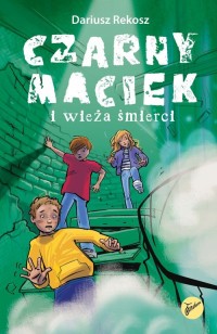 Czarny Maciek i wieża śmierci. - okładka książki