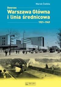 Dworzec Warszawa Główna i linia - okładka książki