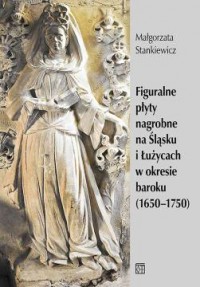 Figuralne płyty nagrobne na Śląsku - okładka książki