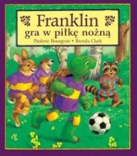 Franklin gra w piłkę nożną. Tom - okładka książki