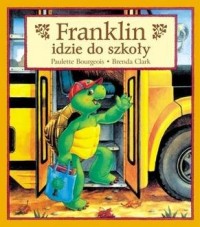 Franklin idzie do szkoły. Tom 6 - okładka książki