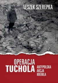 Operacja Tuchola. Antypolska akcja - okładka książki