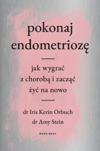 Pokonaj endometriozę. Jak wygrać - okładka książki