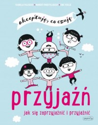 Przyjaźń. Jak się zaprzyjaźnić - okładka książki