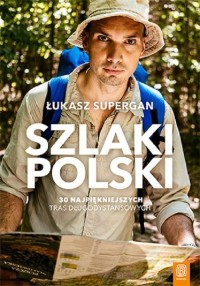 Szlaki Polski. 30 najpiękniejszych - okładka książki