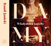Damy Władysława Jagiełły (CD mp3) - pudełko audiobooku