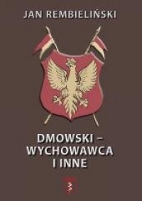 Dmowski-Wychowawca i inne - okładka książki