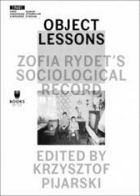 Object Lessons: Zofia Rydet s Sociological - okładka książki