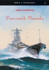 Pancernik Musashi. Seria z kotwiczką - okładka książki