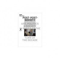 Post-Post-Soviet? Art, Politics - okładka książki