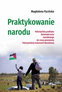 Praktykowanie narodu. Palestyńska - okładka książki