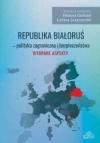 Republika Białoruś - polityka zagraniczna - okładka książki