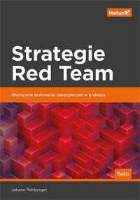 Strategie Red Team. Ofensywne testowanie - okładka książki
