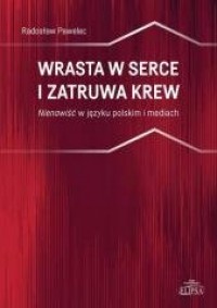 Wrasta w serce i zatruwa krew - okładka książki