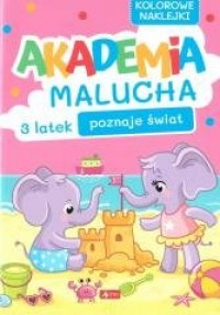 Akademia Malucha. 3-latek poznaje - okładka książki