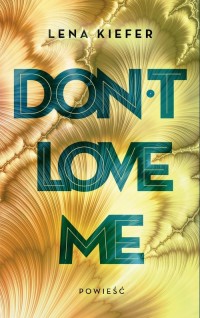 Dont Love Me - okładka książki