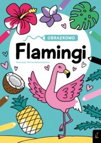 Flamingi. Obrazkowo - okładka książki