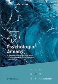 Psychologia Zmiany - najskuteczniejsze - okładka książki