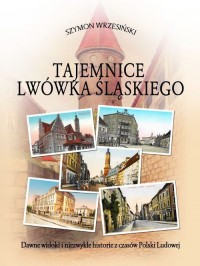 Tajemnice Lwówka Śląskiego - okładka książki