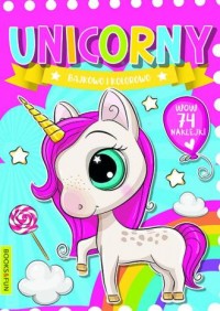 Unicorny. Bajkowo - kolorowo - okładka książki