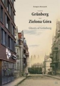 Wczoraj Grunberg - dziś Zielona - okładka książki