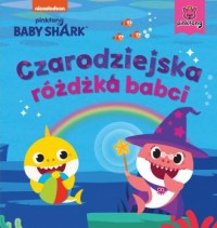 Baby Shark. Czarodziejska różdżka - okładka książki