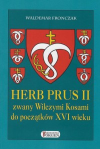 Herb Prus II zwany Wilczymi Kosami - okładka książki